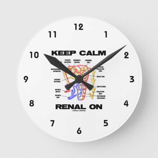 Keep Calm Renal On (Kidney Nephron) Round Clock (Front)
