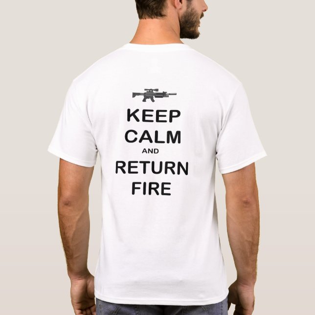 Keep Calm Return Fire Rifle T-Shirt (Back)