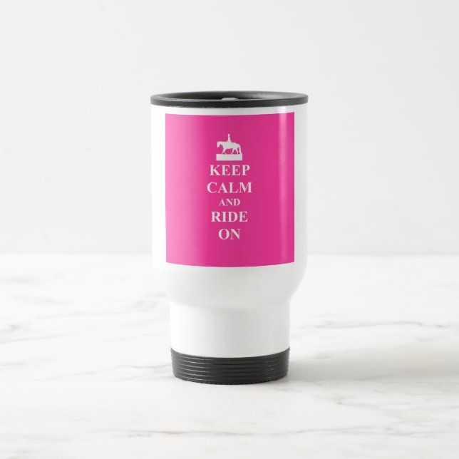 Keep calm & ride on (pink) travel mug (Center)