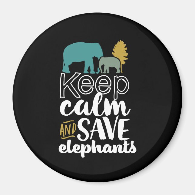 Keep Calm Save Elephants Animal Lover Activist Magnet (Front)