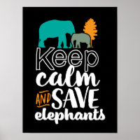 Keep Calm Save Elephants Animal Lover Volunteer