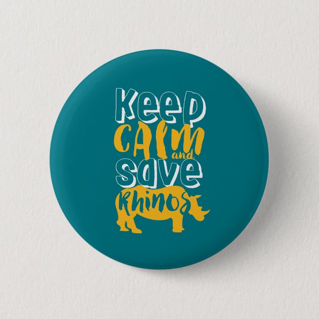 Keep Calm Save Rhinos Wildlife Animal Rescue 6 Cm Round Badge (Front)