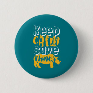 Keep Calm Save Rhinos Wildlife Animal Rescue 6 Cm Round Badge