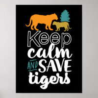 Keep Calm Save Tigers Wildlife Animal Lover