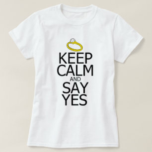 Keep Calm & Say Yes T-Shirt