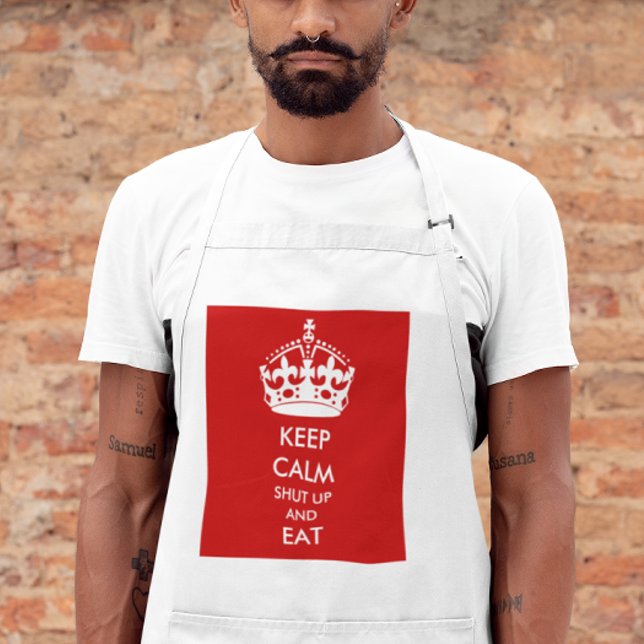 KEEP CALM  Shut Up and EAT Apron (Creator Uploaded)