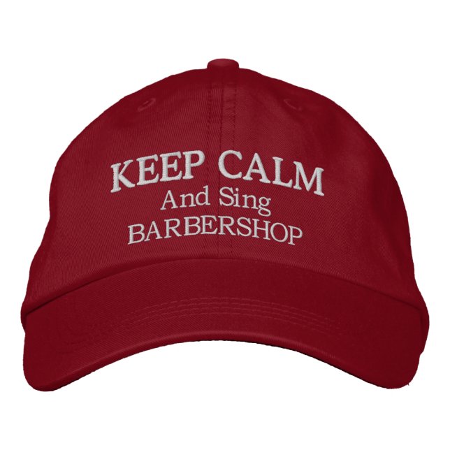 Keep Calm Sing Barbershop Music Embroidered Hat (Front)