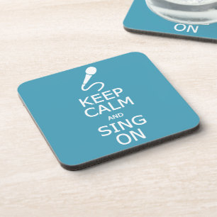 Keep Calm & Sing On custom colour coasters