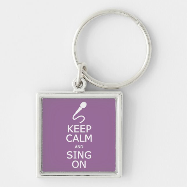 Keep Calm & Sing On custom colour key chain (Front)