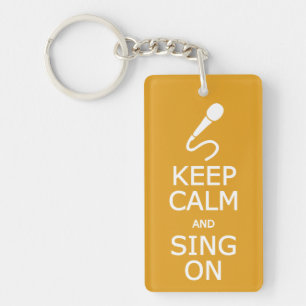 Keep Calm & Sing On custom colour key chain