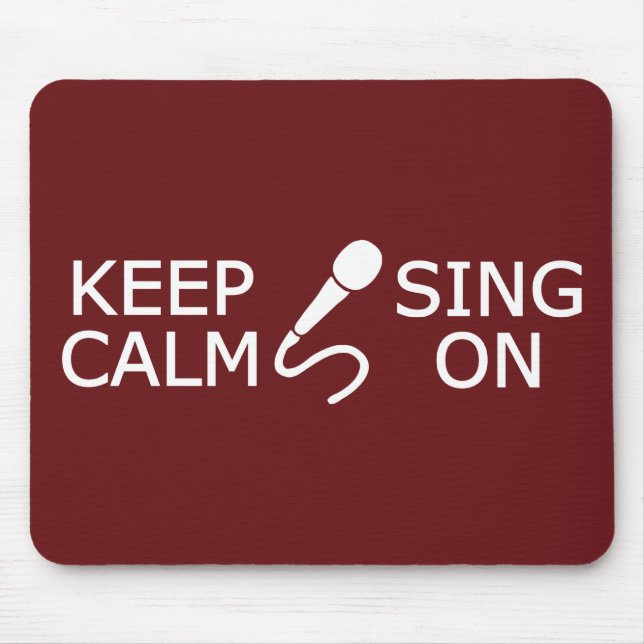 Keep Calm & Sing On custom colour mousepad (Front)
