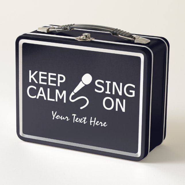 Keep Calm & Sing On custom text Metal Lunch Box (Front)