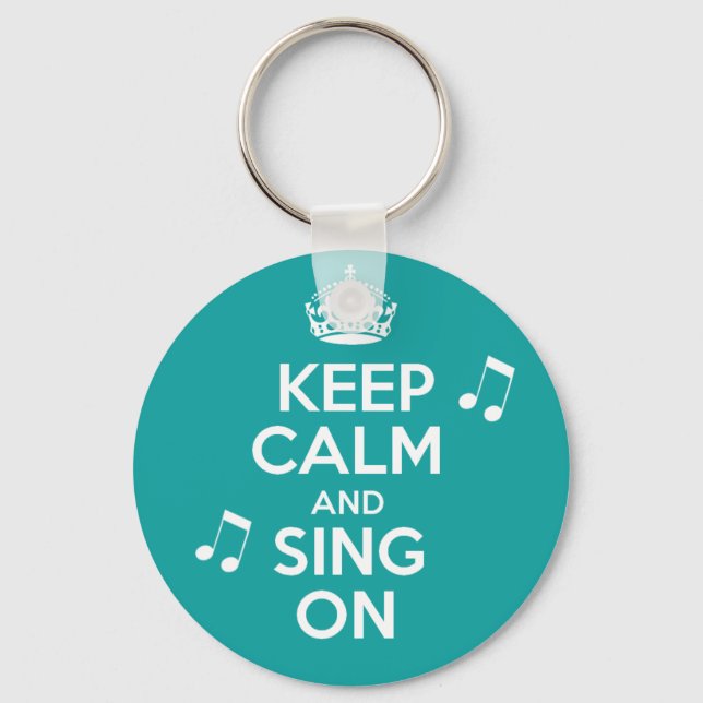 Keep Calm & Sing On Key Ring (Front)