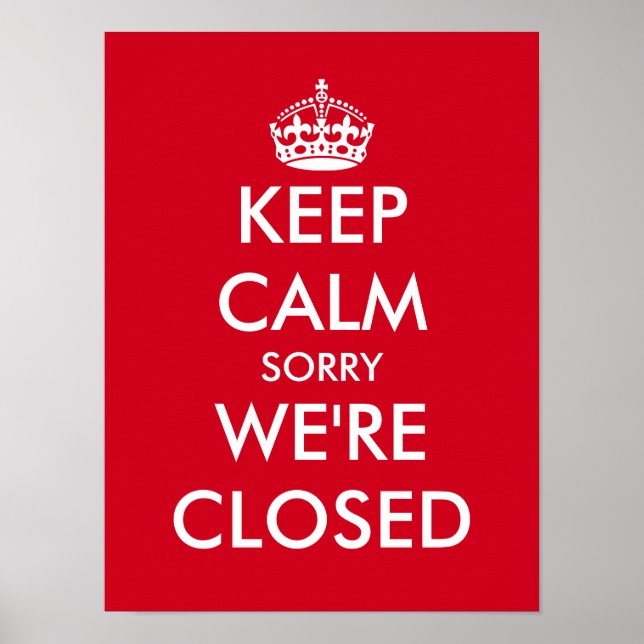 Keep calm sorry we're closed window sign poster (Front)
