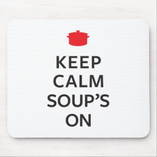 Keep Calm Soup's On Mouse Mat