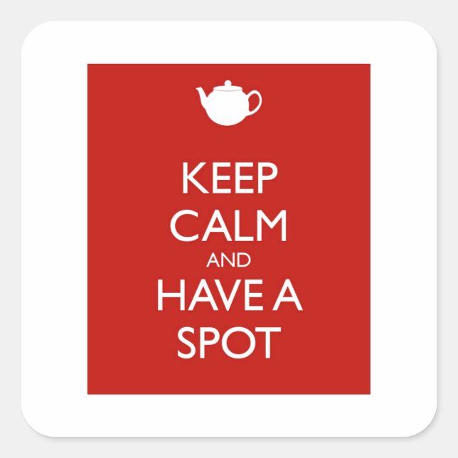 Keep Calm Spot of Tea Square Sticker (Front)