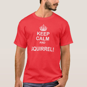 Keep Calm Squirrel Parody Tee