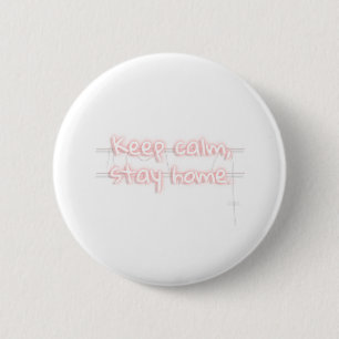 Keep calm, stay home neon text transparent Quote 6 Cm Round Badge