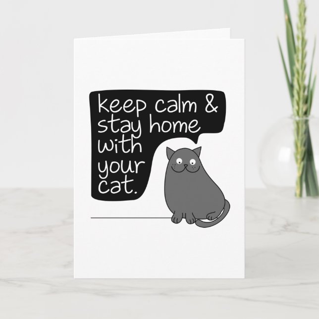 Keep Calm & Stay Home With Your Cat Card (Front)