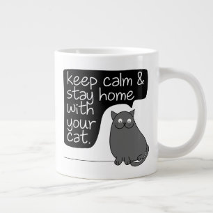 Keep Calm & Stay Home With Your Cat Large Coffee Mug