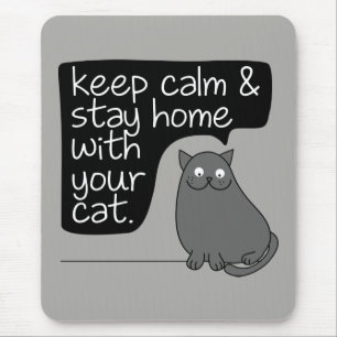 Keep Calm & Stay Home With Your Cat Mouse Mat