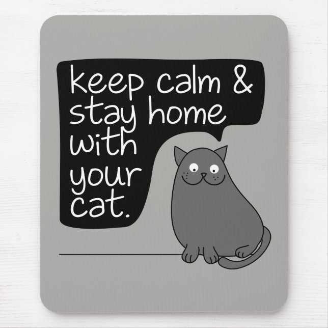 Keep Calm & Stay Home With Your Cat Mouse Mat (Front)