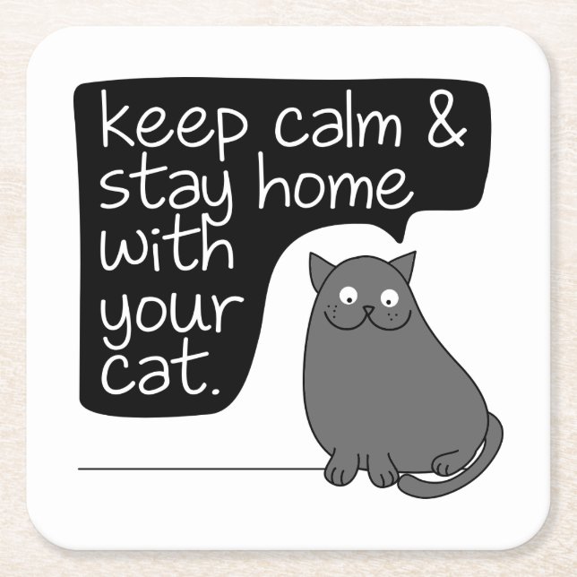 Keep Calm & Stay Home With Your Cat Square Paper Coaster (Front)