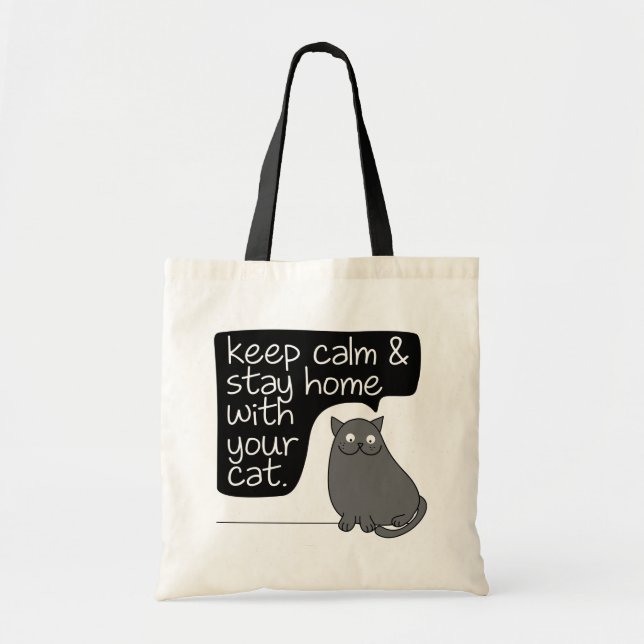Keep Calm & Stay Home With Your Cat Tote Bag (Front)