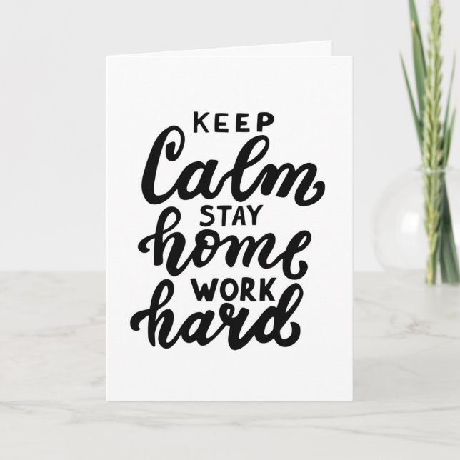 Keep Calm Stay Home Work Hard Card (Front)