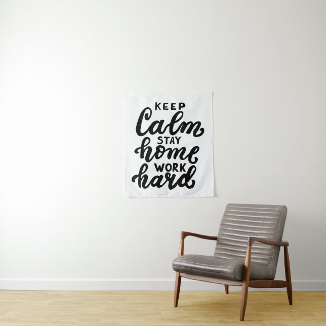 Keep Calm Stay Home Work Hard Tapestry (In Situ)