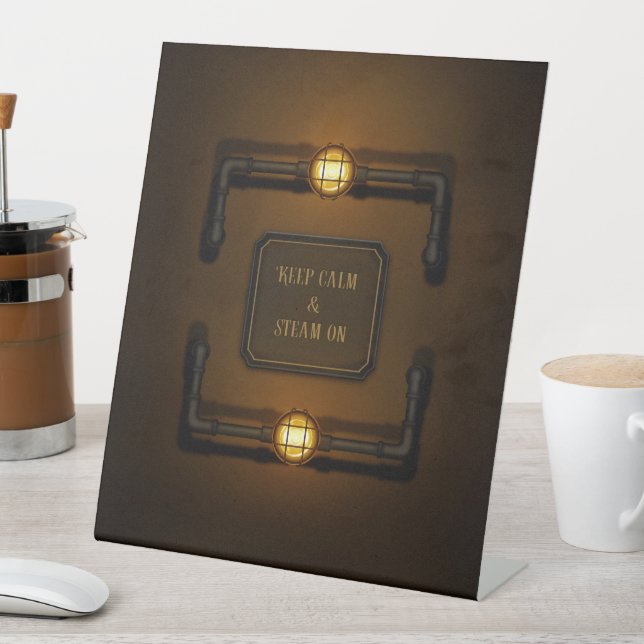 "Keep Calm & Steam On" Machine Age Steampunk Pedestal Sign (In SItu)