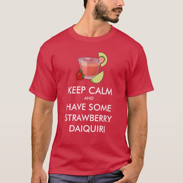Keep Calm - Strawberry Daiquiri T-Shirt (Front)