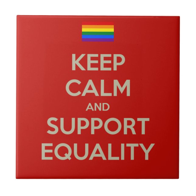 keep calm support equality tile (Front)