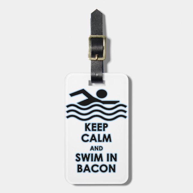 Keep Calm Swim in Bacon Luggage Tag (Front Vertical)