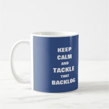 Keep calm tackle that backlog mug for agile, scrum