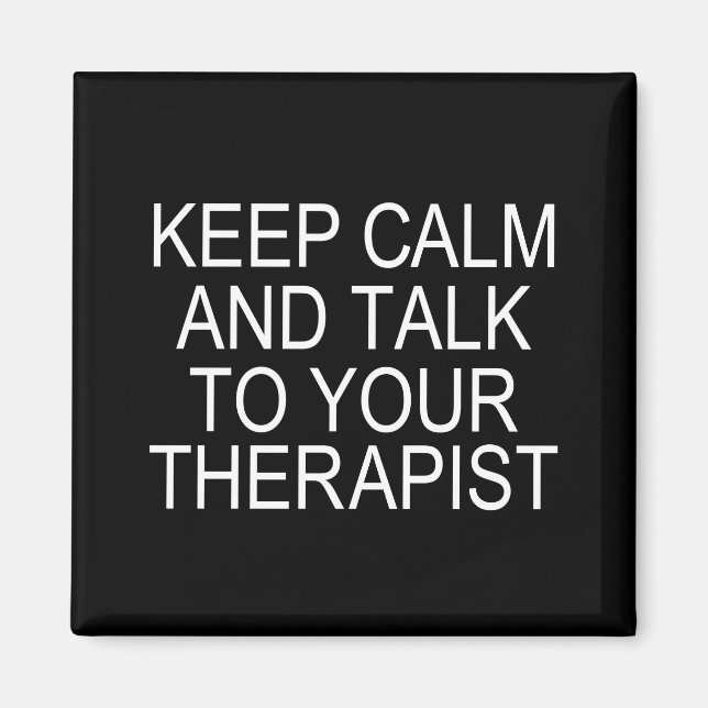 Keep Calm & Talk To Your Therapist Magnet (Front)