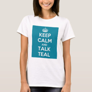Keep Calm Talking Teal Lady PartsTV T-Shirt