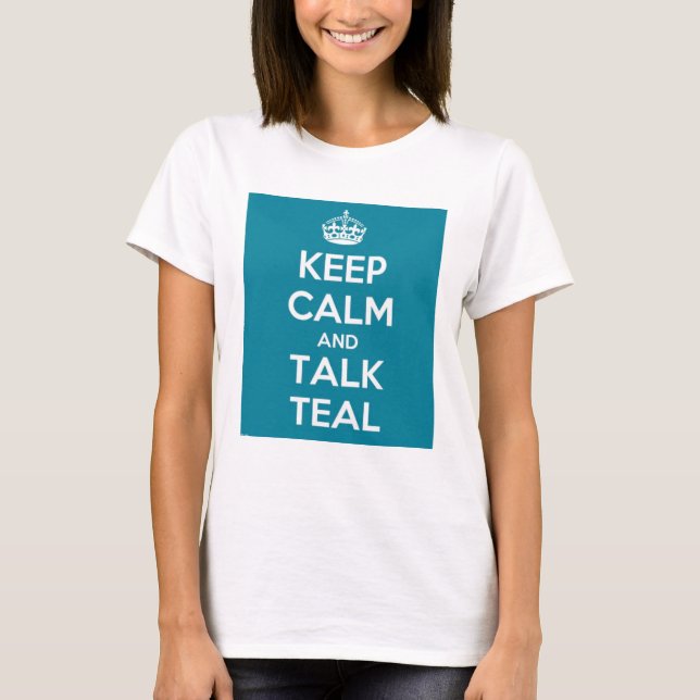 Keep Calm Talking Teal Lady PartsTV T-Shirt (Front)
