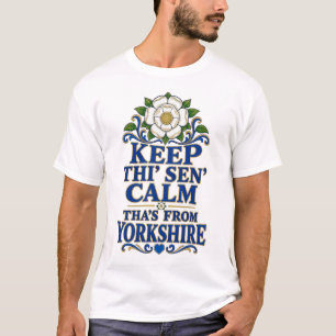 Keep Calm, Tha’s Yorkshire! T-Shirt