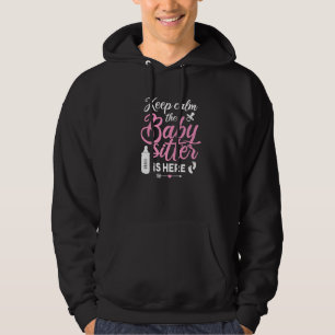 Keep Calm The Babysitter Is Here Child Care Nanny Hoodie