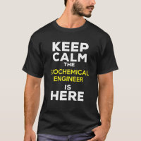 Keep Calm The Biochemical Engineer Is Here