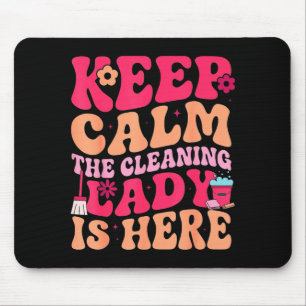 Keep calm the cleaning lady is here mouse mat