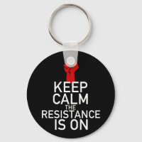 Keep Calm the Resistance is On