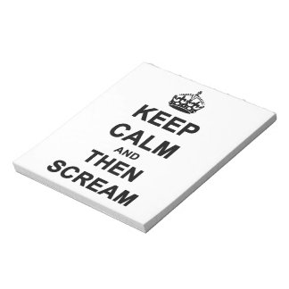 Keep Calm & Then Scream Notepad