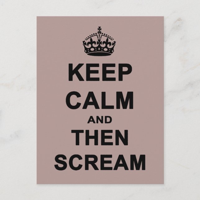 Keep Calm & Then Scream Postcard (Front)