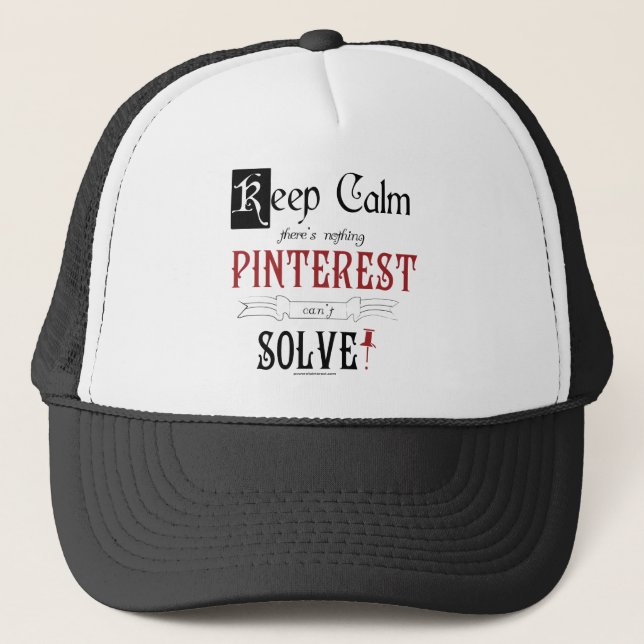 Keep Calm, There's Nothing Pinterest Can't Solve Trucker Hat (Front)