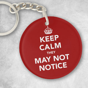 Keep Calm They May Not Notice Key Ring