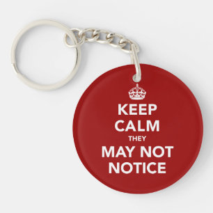 Keep Calm They May Not Notice Key Ring