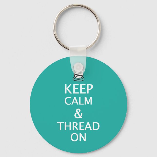 Keep Calm Thread On {Dark} Key Ring (Front)