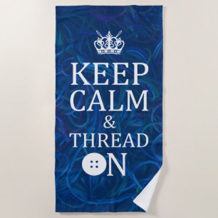 Keep Calm Thread On Embroidery Crafts Dark Beach Towel